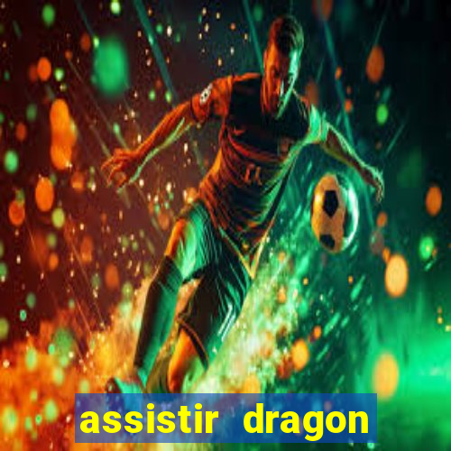 assistir dragon ball kai legendado